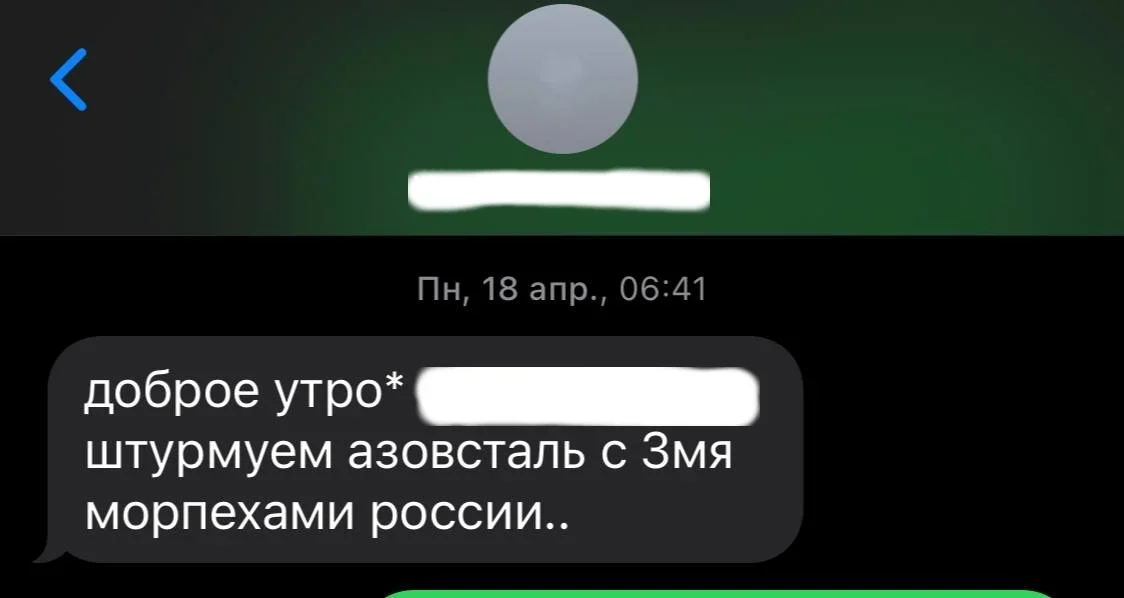 A text message from Yelena’s husband saying “good morning* <...> we are taking azovstal by force with 3 russian marines..”